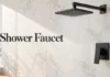 Shower Faucet Buying Guide: How to Choose the Right Valve, Finish, and Setup